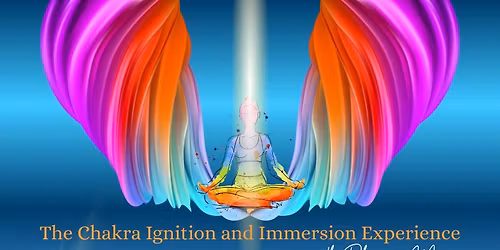 The Chakra Ignition and Immersion Experience- overnight women's retreat