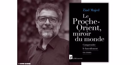 RENCONTRE \u2192 Ziad Majed