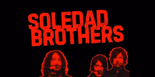 Soledad Brothers - One Night Only Reunion Show wsg/ Trip-lettes, Leadfoot Granny & Robot Mama