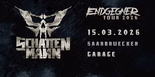 SCHATTENMANN "Endgegner Tour 2026" Saarbr\u00fccken