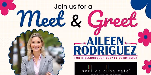 Meet & Greet with Aileen Rodriguez, Candidate for Hillsborough County Commission, District 7