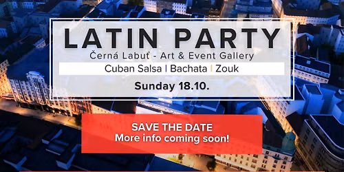  Latin Party in \u010cern\u00e1 Labu\u0165 | Salsa-Bachata-Zouk OCTOBER | SAVE THE DATE