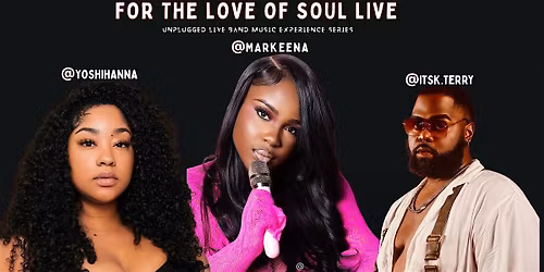 For the Love of Soul Live ATL @ Rock Steady Ft. Markeena Novembre & Band