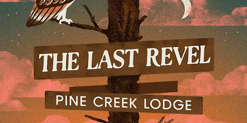 The Last Revel with Western Wallflower at Pine Creek Lodge