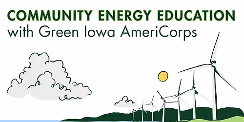 Community Energy Education W\/ Green Iowa AmeriCorps