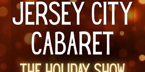 Jersey City Cabaret: The Holiday Show