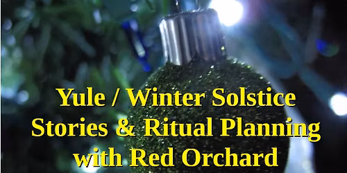 Moonpath Cuups Annual Yule Ritual Planning and Stories Dec 18th 7:00PM