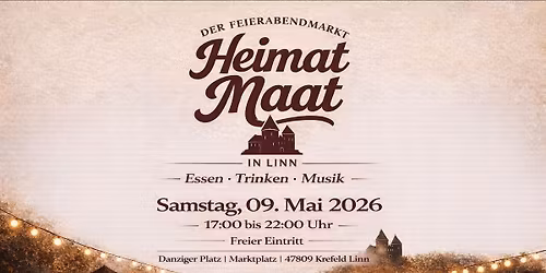 Heimat Maat \u2013 Der Feierabendmarkt in Krefeld Linn | Sa. 09. Mai 2026 