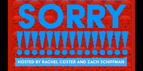 SORRY with Rachel Coster and Zach Schiffman