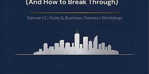 Why Most CEOs Become the Ceiling in Their Business\u2014And How to Break Through