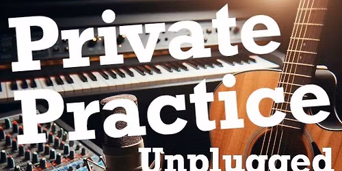 Private Practice Unplugged - Live gig