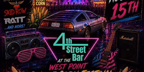 Decade of Decadence 80\u2019s Hair Night at 4th Street Bar | West Point Sweet Corn Festival 