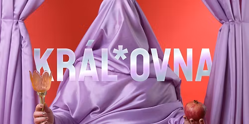 \u269c\ufe0f God Save the Drama Queen: KR\u00c1L*OVNA \u269c\ufe0f \/\/ PRVN\u00cd REPR\u00cdZA