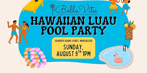 Bella Vita Hawaiian Luau Pool Party!