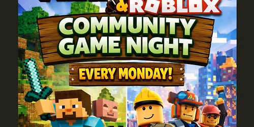 Minecraft & Roblox Community Game Night!