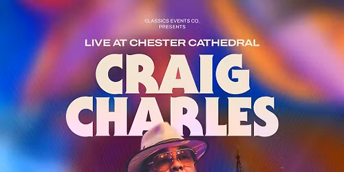 Craig Charles Live At Chester Cathedral