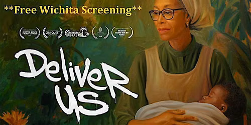 Deliver Us Wichita: A Community Screening on Birth Workers & Birth Equity