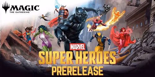 MTG Marvel Super Heroes Prerelease Weekend