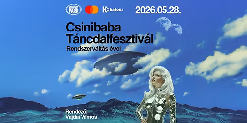 Csinibaba T\u00e1ncdalfesztiv\u00e1l 2026: Rendszerv\u00e1lt\u00e1s \u00e9vei - Katona J\u00f3zsef Sz\u00ednh\u00e1z x Budapest Park