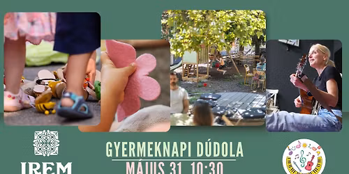 Gyermeknapi D\u00daDOLDA az IREM Kertj\u00e9ben 