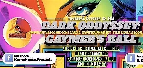 DARK ODDYSSEY: GAYMER'S BALL | CLUB KID BALLROOM DELUXE & GAME TOURNAMENT