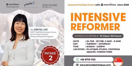 Merrithew\u2122 STOTT PILATES\u00ae INTENSIVE REFORMER (IR) - FEBRUARY (2nd INTAKE) - CS, Singapore