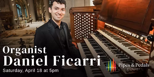 Organist Daniel Ficarri at Trinity