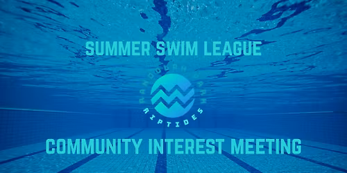 Randolph Park Riptides Swim Team Community Interest Meeting