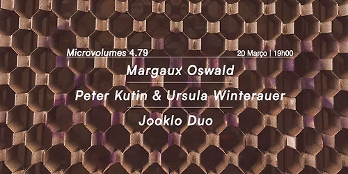 Microvolumes 4.79 | Margaux Oswald | Peter Kutin & Ursula Winterauer | Jooklo Duo