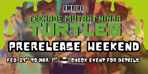 Empire Games MTG Teenage Mutant Ninja Turtles Prerelease Weekend