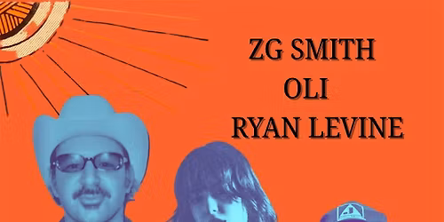 ZG Smith, Oli, Ryan Levine