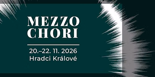 \ud83c\udfb6 MEZZOCHORI 2026: t\u0159i dny pln\u00e9 hudby v Hradci Kr\u00e1lov\u00e9