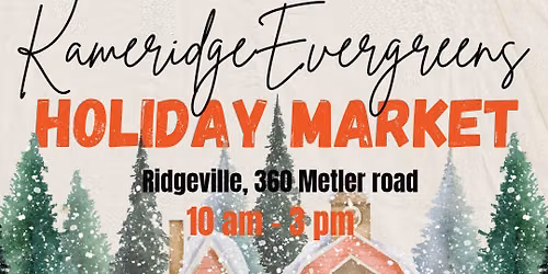KAMERIDGE EVERGREENS HOLIDAY MARKET