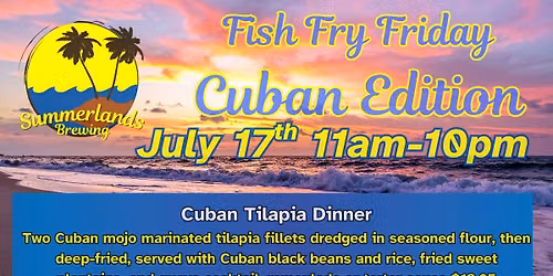 \ud83d\udc1f\ud83c\udde8\ud83c\uddfa Fish Fry Friday \u2013 Cuban Edition at Summerlands Brewing Company! \ud83c\udde8\ud83c\uddfa\ud83d\udc1f