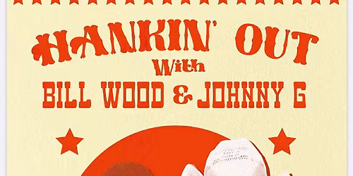 Hankin\u2019 out with Bill Wood and Johnny G