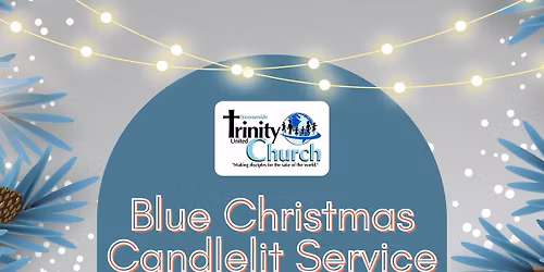 Blue Christmas Candlelit Service at Trinity Church Summerside