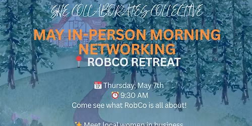 May In Person Networking at RobCo Retreat **Ticket Needed** 20 spots available