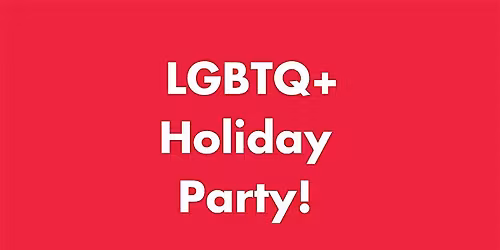 LGBTQ+ Community Holiday Party @ Royal Restaurant