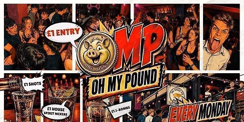 OMP MONDAYS @ The Brass Pig - \u00a31 DRINKS!