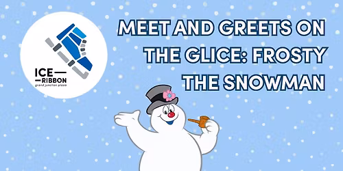 Meet and Greets on the Glice: Frosty the Snowman