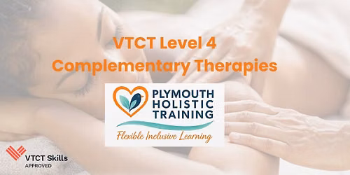 VTCT Level 4 Complementary Therapies (Plymouth) \u00a32347 payment plans available
