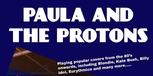 Paula and the Protons @ The Cottage Tavern, Cleadon - SUN 31\/05\/2026 @ 7PM