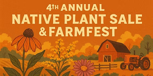 4th Annual Native Plant Sale & FarmFest