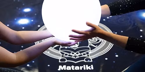 Matariki: Bringing our stars to life \u2014 A hands-on learning experience \u2014 Part of Matariki 2026 series
