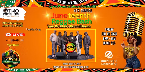 4th Annual JuneTeenth Reggae Bash with Indika Reggae Band & DJ Fyre at Two Brothers RoundHouse
