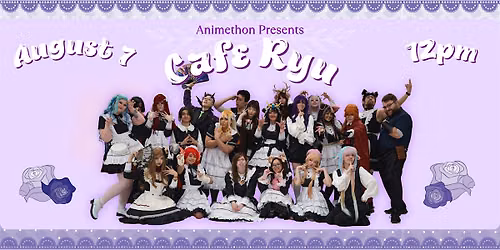 Animethon Presents: Cafe Ryu August 7, 12pm (Sensory Friendly)
