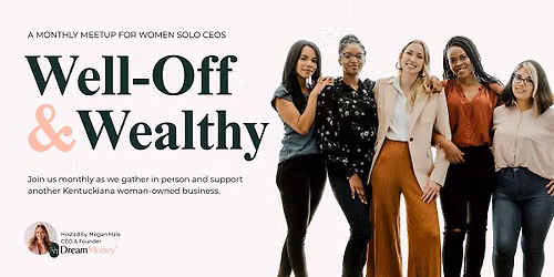 October Well-Off & Wealthy Monthly Meetup for Women Solo CEOs