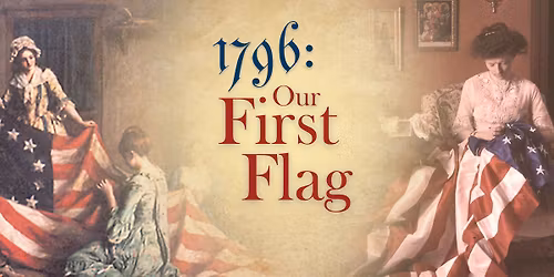 1796: Our First Flag - Community Sewing Day