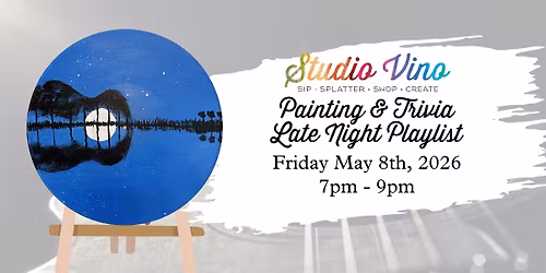 *Studio Vino* Painting & Trivia Late night Playlist