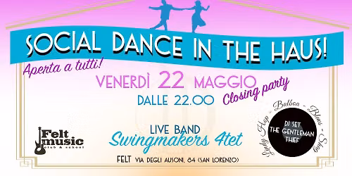 Social Dance in the Haus! Venerd\u00ec 22 maggio@Felt